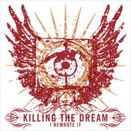 Killing The Dream : I Rewrote It